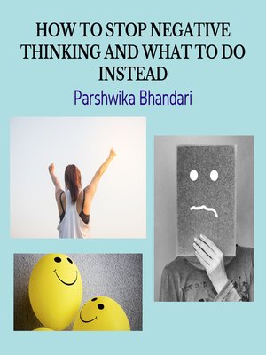 cover image of How To Stop Negative Thinking And What To Do Instead
